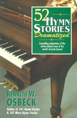 52 Hymn Stories Dramatized - Osbeck, Kenneth W, M.A.