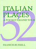 52 Italian Places: A Pocket Grand Tour - Russell, Francis