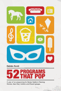 52 Programs That Pop: A Year of Fun Programming for Senior Adults in Nursing Homes, Adult Daycare, and Church Groups,