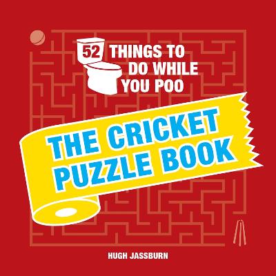 52 Things to Do While You Poo: The Cricket Puzzle Book - Jassburn, Hugh