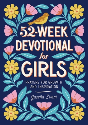 52-Week Devotional for Girls: Prayers for Growth and Inspiration - S'Vani, Jasea