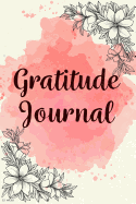 52 Week Gratitude Journal: 365 Days of Gratefulness: 52 Weeks Gratitude Journal Diary Notebook Daily with Prompt. Guide To Cultivate An Attitude Of Gratitude.