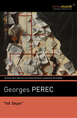 53 Days - Perec, Georges, and Mathews, Harry (Editor), and Roubaud, Jacques (Editor)
