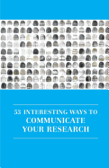 53 Interesting Ways to Communicate Your Research