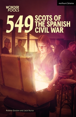 549: Scots of the Spanish Civil War - Gordon, Robbie, and Nurse, Jack