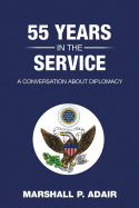 55 Years in the Service: A Conversation about Diplomacy with Marshall P. Adair