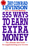 555 Ways to Earn Extra Money - Levinson, Jay Conrad
