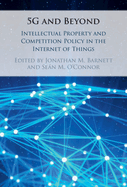 5G and Beyond: Intellectual Property and Competition Policy in the Internet of Things