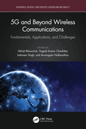 5g and Beyond Wireless Communications: Fundamentals, Applications, and Challenges