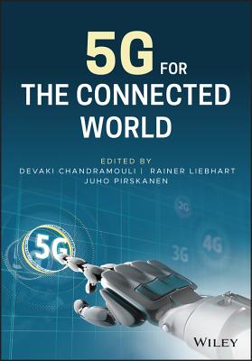 5G for the Connected World - Chandramouli, Devaki (Editor), and Liebhart, Rainer (Editor), and Pirskanen, Juho (Editor)