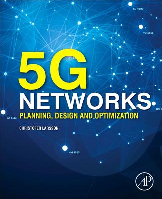 5G Networks: Planning, Design and Optimization - Larsson, Christofer