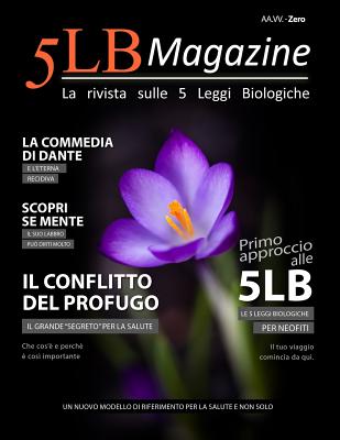 5lb Magazine - Zero: La Rivista Sulle 5 Leggi Biologiche - Vari, Autori