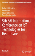 5th Eai International Conference on Iot Technologies for Healthcare