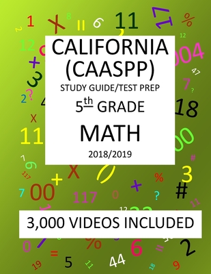5th Grade CALIFORNIA CAASPP 2019 MATH, Test Prep: 5th Grade CALIFORNIA ASSESSMENT of STUDENT PERFORMANCE and PROGRESS, 2019 MATH, Test Prep - Shannon, Mark