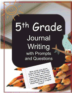 5th Grade Journal Writing with Prompts and Questions