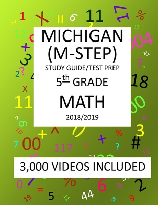 5th Grade MICHIGAN M-STEP, 2019 MATH, Test Prep: : 5th Grade MICHIGAN STUDENT TEST of EDUCATION PROGRESS 2019 MATH Test Prep/Study Guide - Shannon, Mark