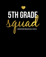 5th Grade Squad Composition Notebook: Fifth Grader Student or Fifth Grade Teacher Wide-Ruled, 140 Page, Lined, 7.5 in X 9.25 in (19.05 X 23.495 CM)