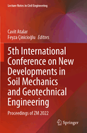 5th International Conference on New Developments in Soil Mechanics and Geotechnical Engineering: Proceedings of ZM 2022