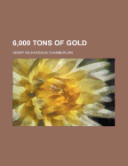 6,000 Tons of Gold