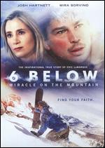 6 Below: Miracle on the Mountain - Scott Waugh