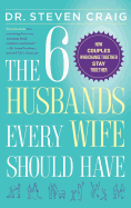 6 Husbands Every Wife Should Have: How Couples Who Change Together Stay Together