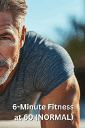 6-Minute Fitness at 60 (NORMAL)