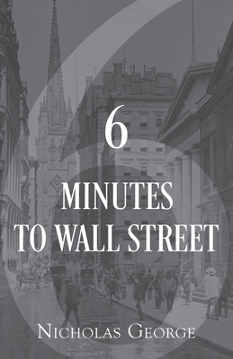 6 Minutes to Wall Street - George, Nicholas