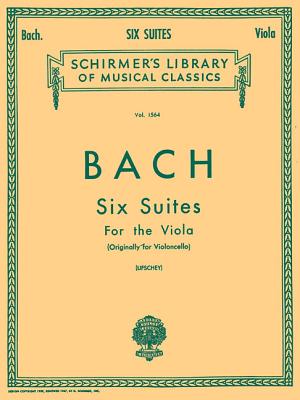 6 Suites: Schirmer Library of Classics Volume 1564 Viola Solo - Bach, Johann Sebastian (Composer), and Lifschey, Samuel (Editor)