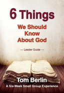 6 Things We Should Know about God