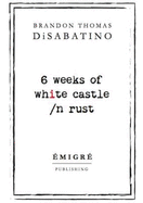 6 weeks of white castle /n rust