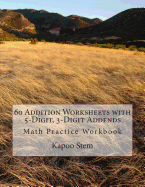 60 Addition Worksheets with 5-Digit, 3-Digit Addends: Math Practice Workbook