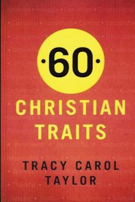 60 Christian Traits - Taylor, Tracy Carol