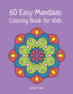 60 Easy Mandalas Coloring Book for Kids