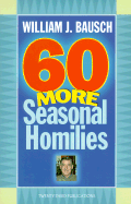 60 More Seasonal Homilies