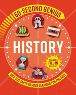 60 Second Genius: History: Bite-Size Facts to Make Learning Fun and Fast