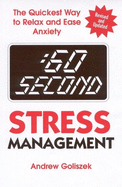 60 Second Stress Management: The Quickest Way to Relax and Ease Anxiety