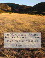 60 Worksheets - Finding Smaller Number of 4 Digits: Math Practice Workbook