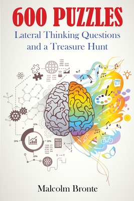 600 Puzzles: Lateral Thinking Questions and a Treasure Hunt - Bronte, Malcolm