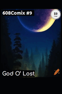 #608Comix #9 God O' the Lost