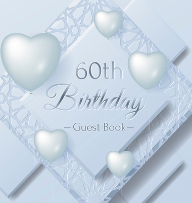 60th Birthday Guest Book: Keepsake Gift for Men and Women Turning 60 - Hardback with Funny Ice Sheet-Frozen Cover Themed Decorations & Supplies, Personalized Wishes, Sign-in, Gift Log, Photo Pages - Lukesun, Luis