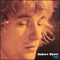 '68 - Robert Wyatt