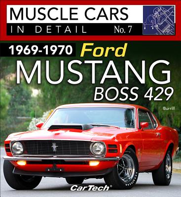 69-70 Mustang Boss 429: In Detail #7op/HS: Muscle Cars in Detail No. 7 - Burrill, Dan, and Aldridge, Denny