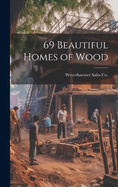 69 Beautiful Homes of Wood