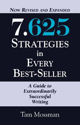 7.625 STRATEGIES IN EVERY BEST-SELLER - Revised and Expanded Edition - Mossman, Tam