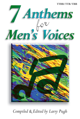 7 Anthems for Men's Voices - Pugh, Larry (Compiled by)