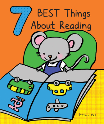 7 Best Things about Reading - Yee, Patrick