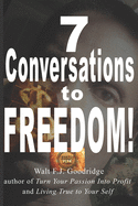 7 Conversations to Freedom!: A Manifesto