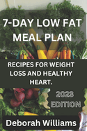 7 day low fat meal plan: Recipes for weight loss and healthy heart