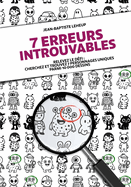 7 Erreurs Introuvables: Relevez le dfi: cherchez et trouvez 7 personnages uniques parmi 10 000 dessins