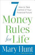 7 Money Rules for Life: How to Take Control of Your Financial Future